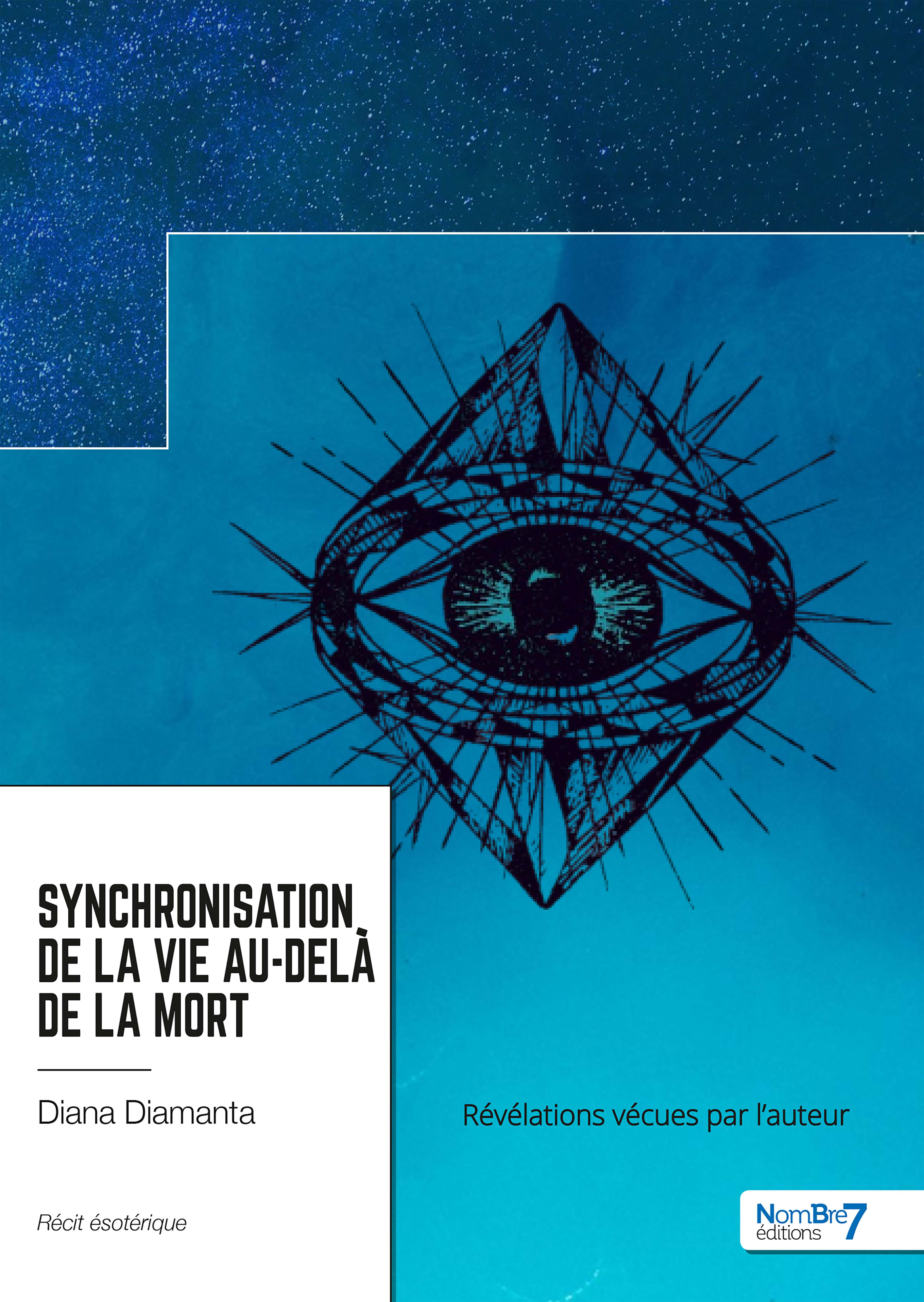 Synchronisation de la Vie au delà de la mort - Diana Diamanta