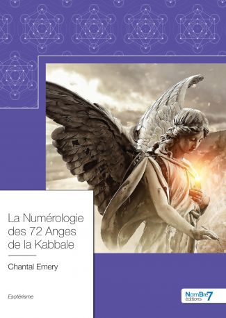 La Numérologie des 72 Anges de la Kabbale
