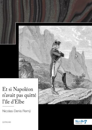 Et si Napoléon n'avait pas quitté l'île d'Elbe