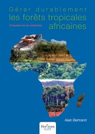 Gérer durablement les forêts tropicales africaines