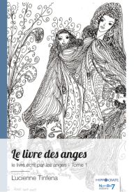 Le livre des anges, le livre écrit par les anges - Tome 1