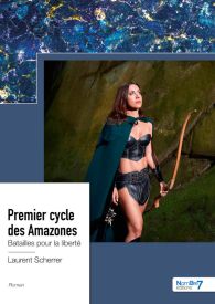 Premier cycle des Amazones - Tome 3 - Batailles pour la liberté