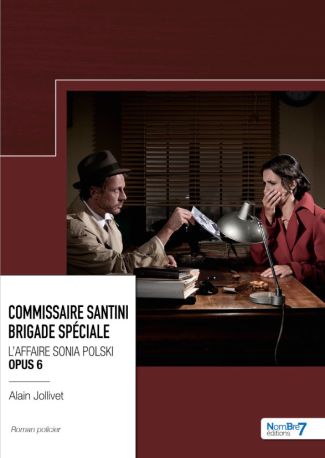 Commissaire Santini Justin - Brigade Spéciale - Opus 6