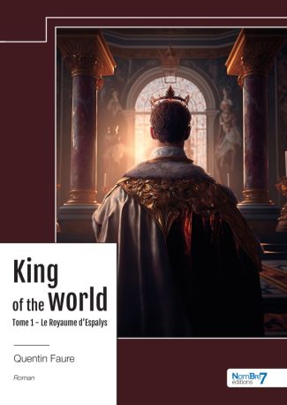 King of the world Tome 1 - Le Royaume d'Espalys