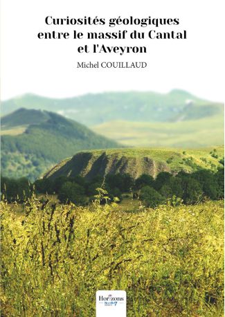 Curiosités géologiques entre le massif du Cantal et l'Aveyron