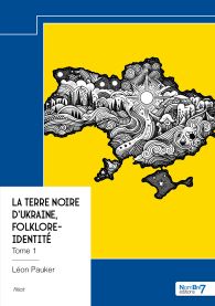 La terre noire d'Ukraine, Folklore-Identité - Tome 1