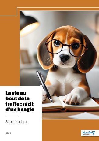 La vie au bout de la truffe : récit d'un beagle