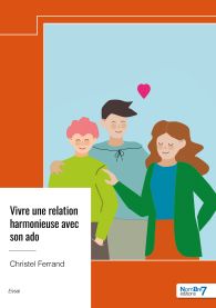 Vivre une relation harmonieuse avec son ado