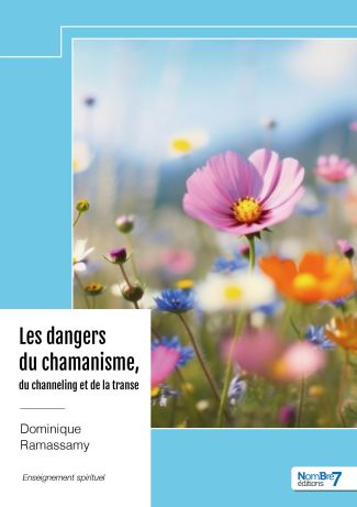 Les dangers du chamanisme, du channeling et de la transe