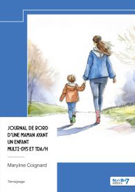 Journal de bord d’une maman ayant un enfant multi-dys et TDA/H