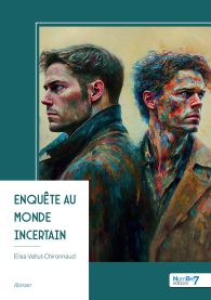 Enquête au monde incertain
