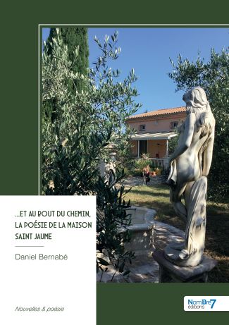 ... Et au bout du chemin, La poésie de la maison Saint Jaume