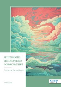 Petites pensées philosophiques pour notre temps