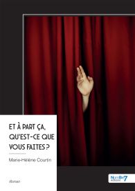 Et à part ça, qu'est-ce que vous faites ?