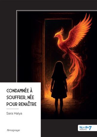 Condamnée à souffrir, née pour renaître