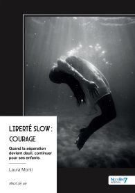 Liberté Slow : Courage