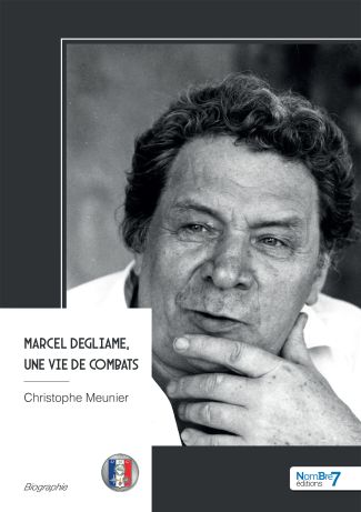 Marcel Degliame, une vie de combats