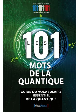 Les 101 mots de la quantique