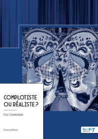 Complotiste ou réaliste ?