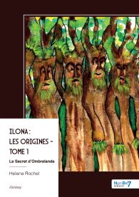 ILONA : les origines - Tome 1