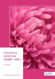 Les mots de Ju, les mots qui soignent - Tome 2