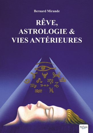 Rêve, Astrologie & vies antérieures
