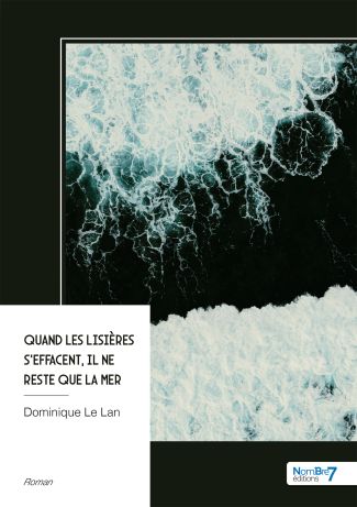 Quand les lisières s'effacent, il ne reste que la mer