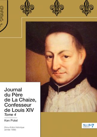 Journal du Père de La Chaize, Confesseur de Louis XIV - Tome 4
